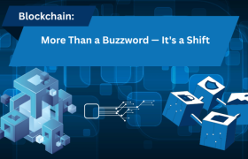 Blockchain: More Than a Buzzword — It's a Shift