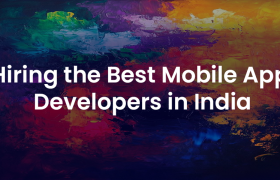 Hiring the Best Mobile App Developers in India – A Complete Guide for 2025
