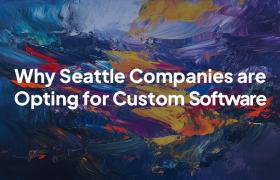 Why Seattle Companies are Opting for Custom Software Instead of One-Size-Fits-All