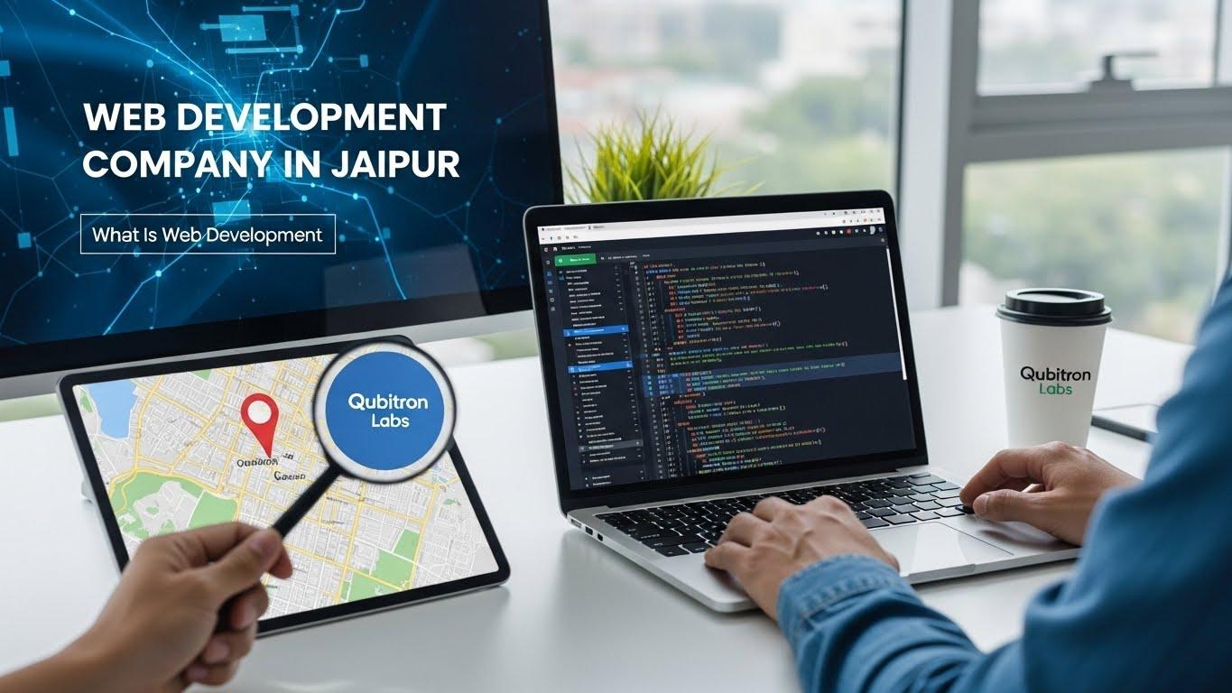 Web Development Company in Jaipur | What Is Web Development – Qubitron Labs